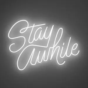 Stay Awhile by Caren Kreger - Neon Tabela